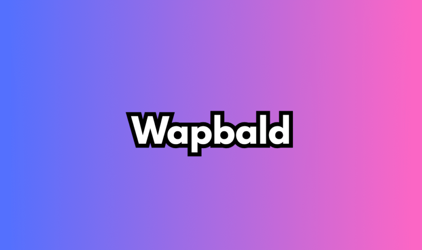 Wapbald Explained: Everything You Need to Know