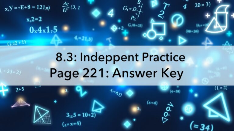 8.3 Independent Practice Page 221 Answer Key