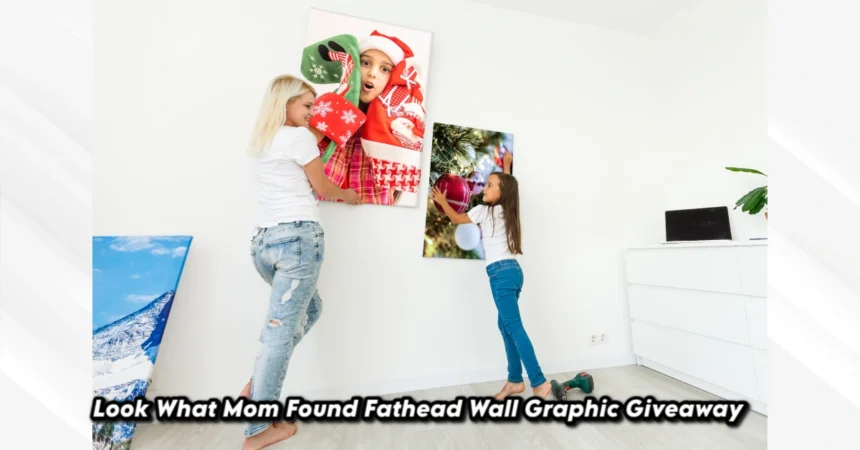Look What Mom Found Fathead Wall Graphic Giveaway