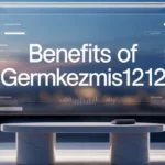5 Key Benefits of Germkezmis1212 You Should Know