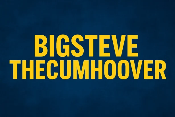 BigSteve theCumHoover: Everything You Need to Know About It