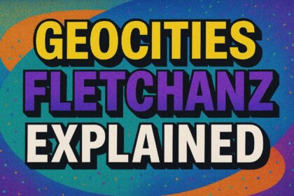 Geocities Fletchanz Explained: Origins, Meaning, and Cultural Impact