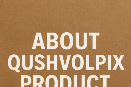 About Qushvolpix Product: What You Need To Know