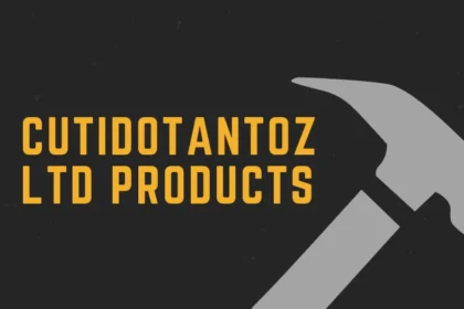 Cutidotantoz Ltd Products: High-Quality Solutions for Modern Needs