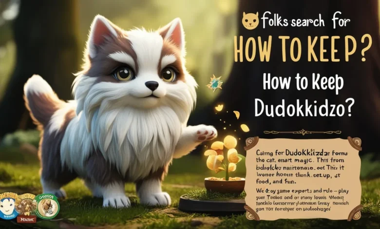 How to Keep Dudokkidzo: Daily Routines, Feeding, and Emotional Care