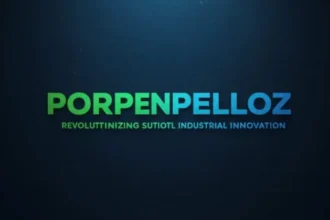 Porpenpelloz – Find Out What It Is and How It Works