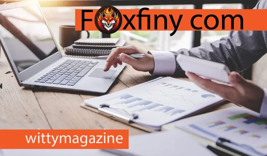 Foxfiny com: Your Powerful Gateway To Finance, Learning & Lifestyle
