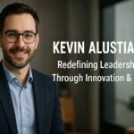 Kevin Alustiartti: Redefining Leadership Through Innovation & Integrity